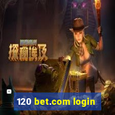 120 bet.com login